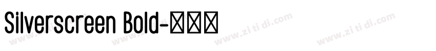 Silverscreen Bold字体转换
